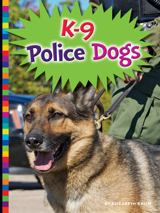 Title details for K-9 Police Dogs by Elizabeth Raum - Available